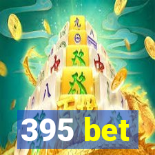 395 bet